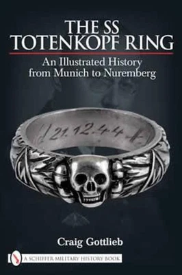 SS Totenkopf Ring : An Illustrated History from Munich to Nuremburg by Craig ... - Image 1 of 2
