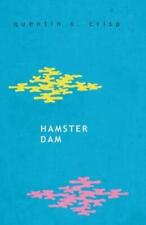Quentin S Crisp Hamster Dam (Paperback) (UK IMPORT)