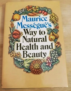 Way to Natural Health and Beauty by Maurice Messegue 1stPrinting 1974 Hardcover - Imagen 1 de 4