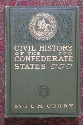 CIVIL HISTORY OF THE GOVERNMENT OF THE CONFEDERATE STATES - 1901 FIRST EDITION - Image 1 of 4