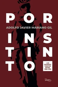 By instinct: The grand tours between 1986-1996 by Adolfo Javier Mariano Gil, - Picture 1 of 1