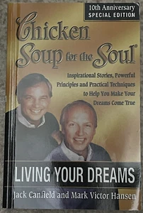 Chicken Soup for the Soul Living Your Dreams 10th Anniversary Special Edition - Picture 1 of 2