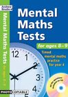 Mental Maths Tests for Ages 8-9: Timed Mental Maths Practice for