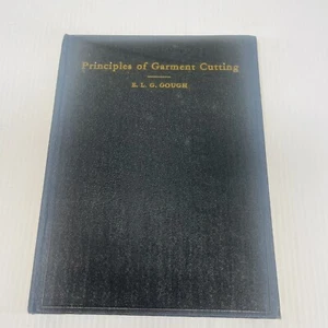 E.L.G. GOUGH - PRINCIPLES OF GARMENT CUTTING - 1st EDITION SYDNEY 1940 - Imagen 1 de 14
