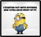 Funny Minion I Started Out With Nothing Refrigerator Magnet