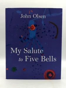 My Salute To Five Bells by John Olsen (Hardcover, 2015) Australian Art - Picture 1 of 6