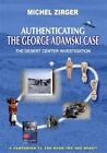 Uwierzytelnianie sprawy George'a Adamskiego: Śledztwo w Centrum Pustyni: A Co...