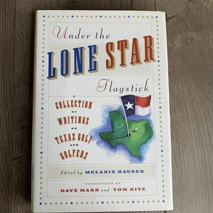 Under The Lonestar Flag Stick a collection of writings By Melanie Houser, 1997 - Picture 1 of 8