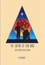 The Editing of Star Wars: How Cutting Created a Classic Paperback