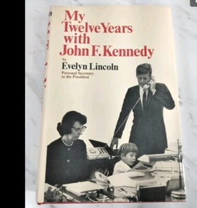 My twelve years with John F. Kennedy 1965" 4th print Evelyn Lincoln Mckay great - Imagen 1 de 6