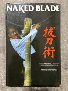 Naked Blade: A Manual of Samurai Swordsmanship Signed Toshishiro Obata - Bild 1 von 8