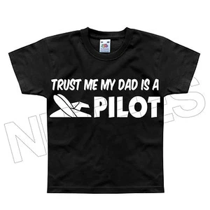 T-Shirt Trust Me My Dad Is A Pilot fliegendes Flugzeug lustig Kinder 1-2 bis 12-13 Jahre - Bild 1 von 1