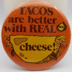 Vintage Tacos Are Better With Real Cheese Pinback Button Milk Dairy Advertising - Picture 1 of 4