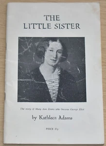 THE LITTLE SISTER - The Story of Mary Ann Evans George Eliot - Biography Booklet - Picture 1 of 6