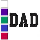 Dad, Vinyl Decal Sticker, Multiple Colors & Sizes #1546