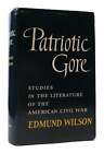 Edmund Wilson Patriotic Gore: Studies In The Literature Of The American Civil Wa