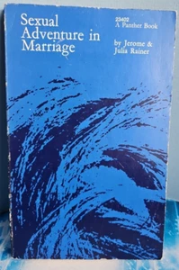 Sexual Adventures In Marriage. Jerome & Julia Rainer. Panther 1967. - Photo 1/16
