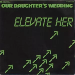 Our Daughter's Wedding / Elevate Her / Vinyl / Synth-Pop / Minimal / Germany - Bild 1 von 1