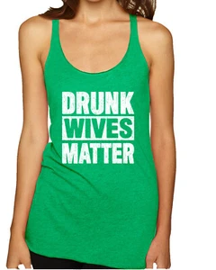 Drunk Wives Matter St Patricks Day Funny Tri-Blend Racerback Tank Top - Picture 1 of 3