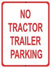 NO TRACTOR TRAILER PARKING, SIGN, SIGNAGE, TRUCK, PARKING, STREET ROAD SIGN