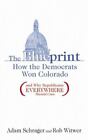 The Blueprint: How the Democrats Won Colorado [and Why Republicans Everywhere Sh