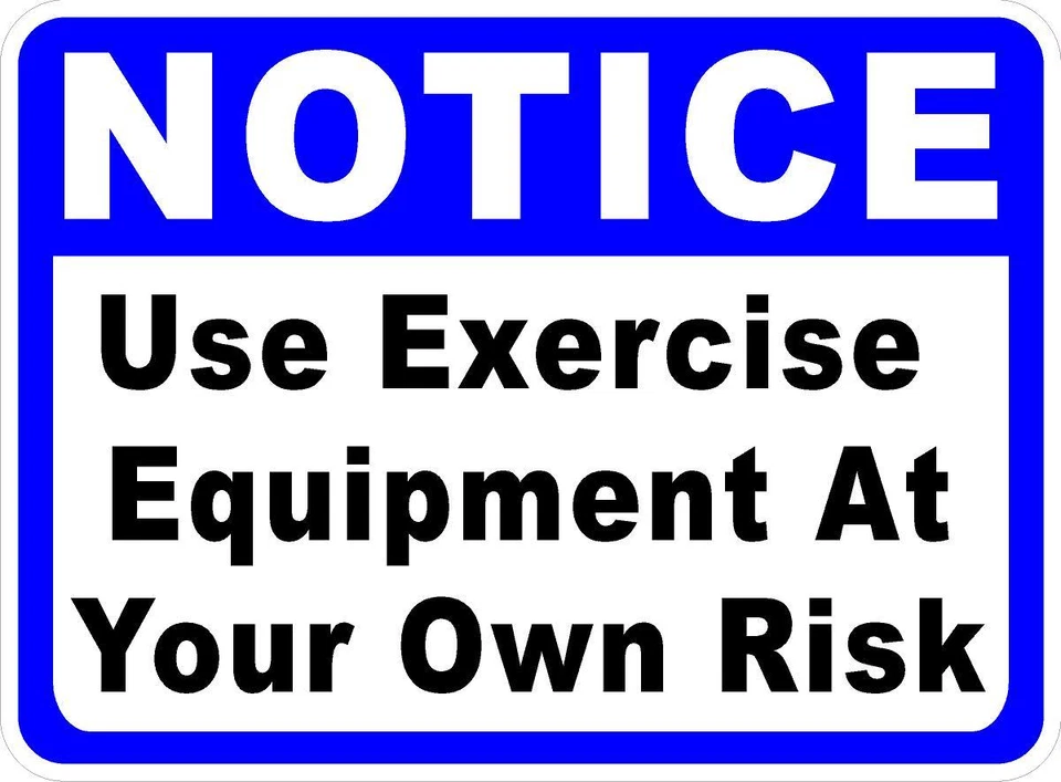 SIGNS BY SALA GRAPHICS Notice Use Exercise Equipment at Your Own Risk Sign Size Options Safety Room