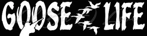 Goose Life Hunter Water Fowl Vinyl Decal Sticker Duck Hunting Hunt AUTO WINDOW - Picture 1 of 7