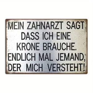 Blechschild Zahnarzt Krone jemand der mich versteht Vintage Metallschild TEL4122 - Bild 1 von 2
