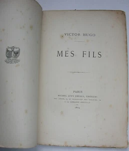Victor Hugo édition originale – Mes Fils. 1874. - Picture 1 of 2