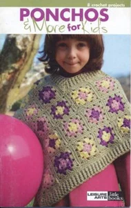 LEISURE ARTS PONCHOS & MORE FOR KIDS 8 CROCHET DESIGNS SIZE 4 TO 8 - Picture 1 of 3