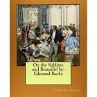 On The Sublime And Beautiful By: Edmund Burke - Paperback New Burke, Edmund 30/0