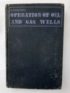 Operation of Oil and Gas wells by V. Muraviev, Mir Publishers, 1975, Hardcover - Picture 1 of 11