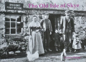ISLE OF SKYE LOCAL HISTORY Scotland Scottish Island NEW Photos Crofts Villages - Imagen 1 de 1