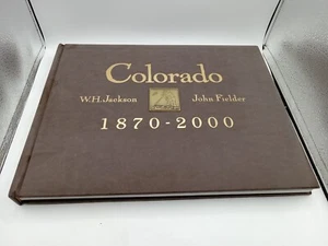 Colorado 1870-2000 Tabletop Book W.H Jackson John Fielder - Picture 1 of 7