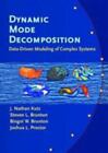 Dynamic Mode Decomposition Data Driven Modeling Of Complex Systems By J Natha