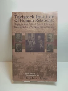 Travistock Institute of Human Relations - John Coleman TRUE 1st Ed. PB 2006 sehr guter Zustand - Bild 1 von 10