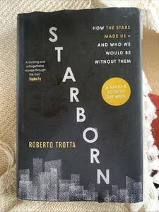 Starborn: How the Stars Made Us - and Who We Would Be... - Trotta, Roberto - Picture 1 of 1