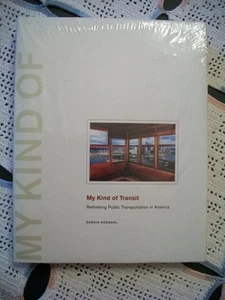 My Kind of Transit Rethinking Public Transportation in America (Darrin Nordahl) - Picture 1 of 6