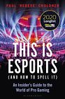 This Is Esports (and How to Spell It): An Insider's Guide to the