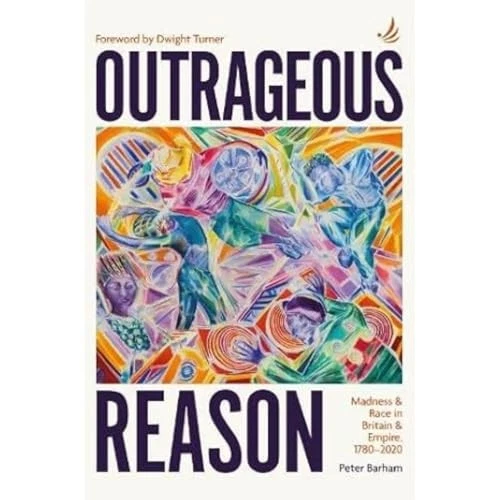 Outrageous Reason: Madness and race in Britain and Empire,... - Barham, Peter - Image 1 of 1