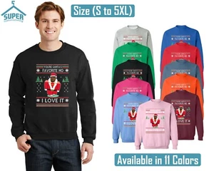 YOU ARE SANTA FAVORITE HO UNISEX CREWNECK Xmas Sweatshirt Ugly Christmas Sweater - Picture 1 of 13
