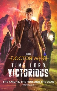Doctor Who: The Knight, The Fool and The Dead: Time Lord Victorious by Steve Col - Picture 1 of 1