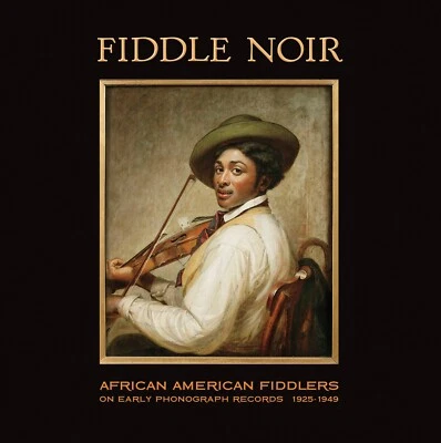 Fiddle Noir: African American Fiddlers On Early Phonograph Records 1925-1949 LP Foto 1 de 3
