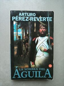 La Sombra del Águila, Arturo Pérez-Reverte, 2001