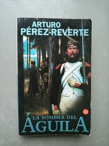 La Sombra del Águila, Arturo Pérez-Reverte, 2001 - Imagen 1 de 14