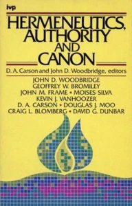 Hermeneutics, Authority and Canon, Paperback Edit: D.A. Carson & J.D. Woodbridge - Picture 1 of 1