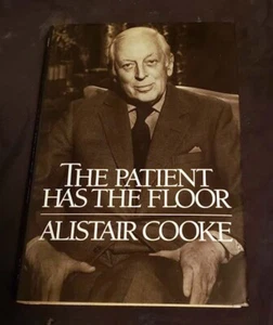 The Patient Has The Floor Alistair Cooke HB/DJ 1st Trade Edition FINE/VG+ - Imagen 1 de 1