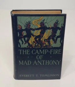 Antique 1907 The Camp-Fire of Mad Anthony Everett T. Tomlinson HB 1st Edition - Foto 1 di 12