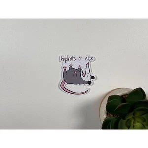 Possum Hydrate or Else Vinyl Sticker | Opossum Sticker | Die Cut, Glossy, Vinyl - Picture 1 of 6