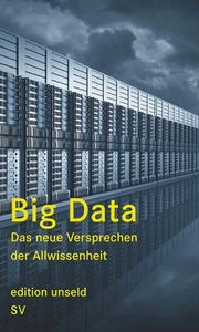 Big Data - Das neue Versprechen der Allwissenheit - Sachbuch - Photo 1/1
